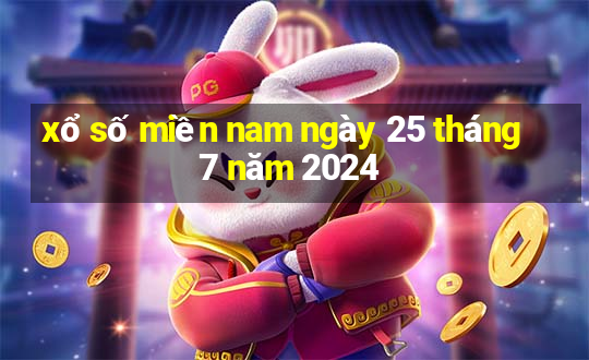 xổ số miền nam ngày 25 tháng 7 năm 2024