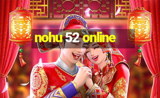 nohu 52 online