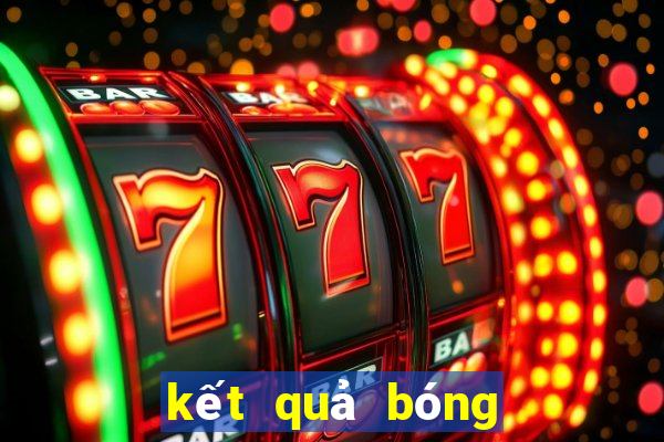 kết quả bóng đá mới