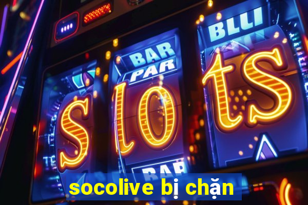 socolive bị chặn