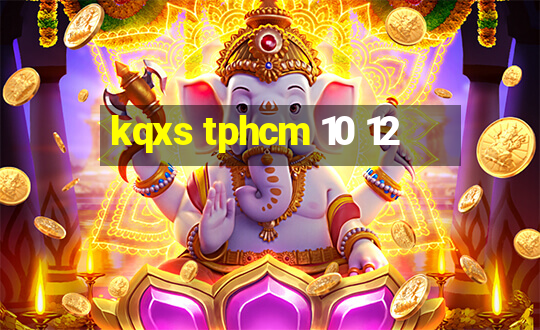 kqxs tphcm 10 12