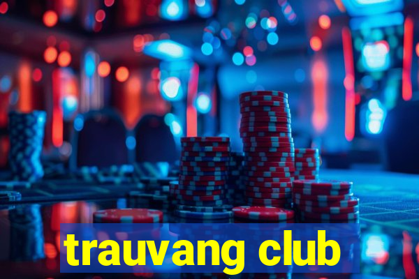 trauvang club