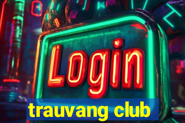 trauvang club