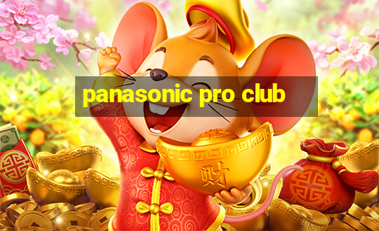 panasonic pro club