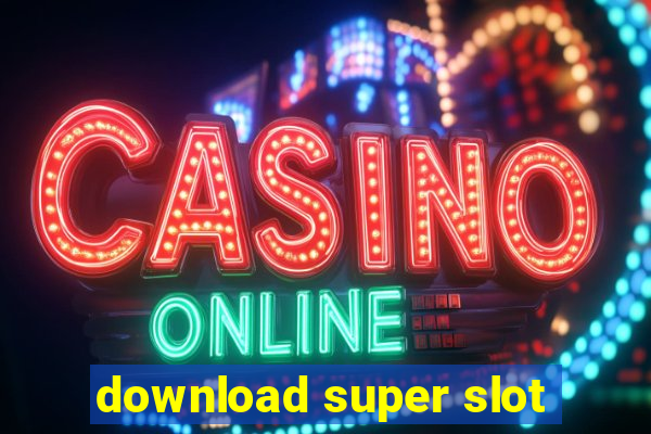 download super slot