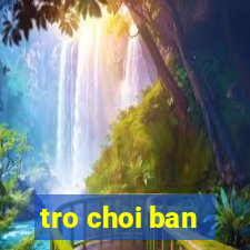 tro choi ban