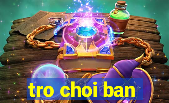 tro choi ban