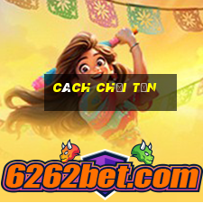 cách chơi tấn