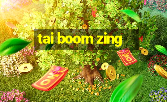 tai boom zing