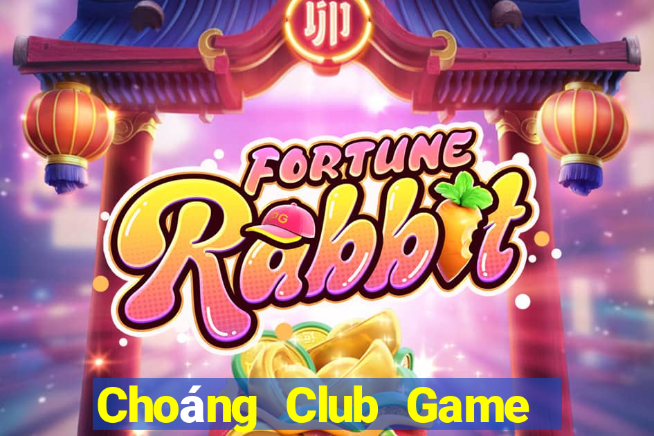 Choáng Club Game Bài Vui