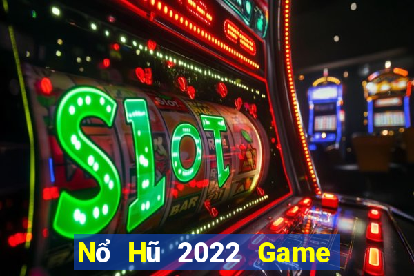 Nổ Hũ 2022 Game Bài 247