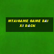 Mtaigame Game Bài Xì Dách