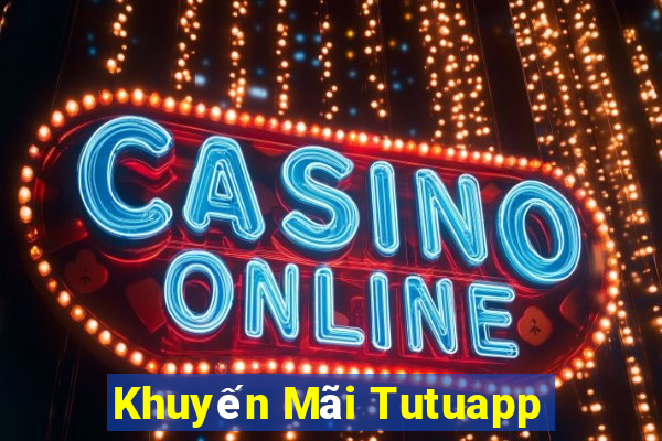 Khuyến Mãi Tutuapp