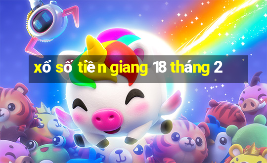 xổ số tiền giang 18 tháng 2