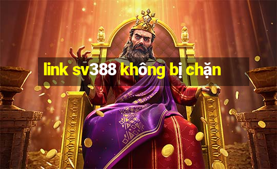 link sv388 không bị chặn