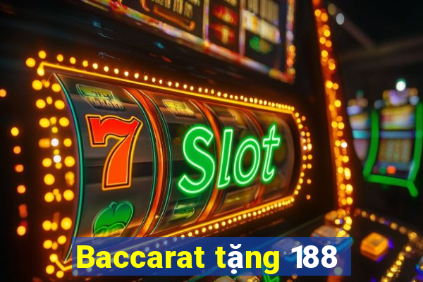 Baccarat tặng 188