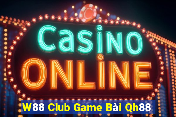 W88 Club Game Bài Qh88