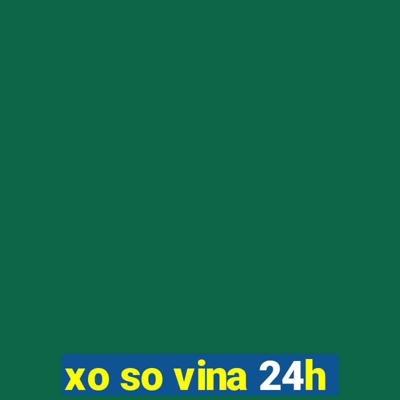 xo so vina 24h