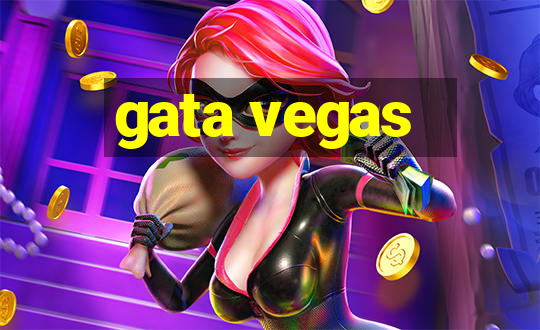 gata vegas