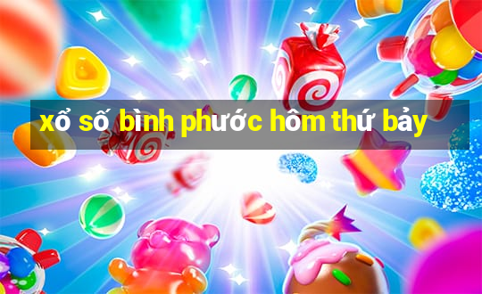 xổ số bình phước hôm thứ bảy