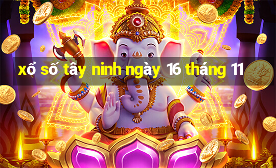 xổ số tây ninh ngày 16 tháng 11