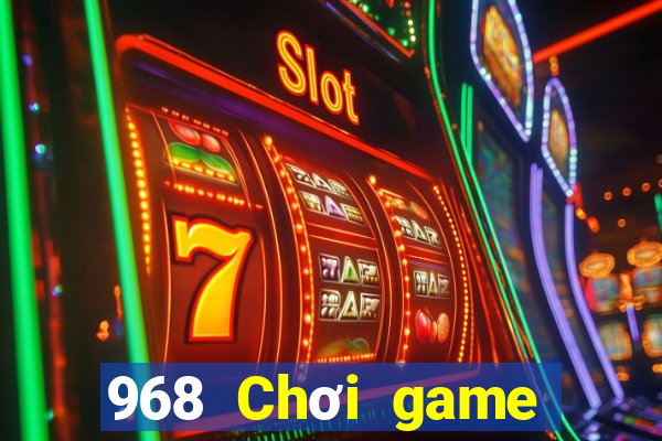 968 Chơi game bài giải trí