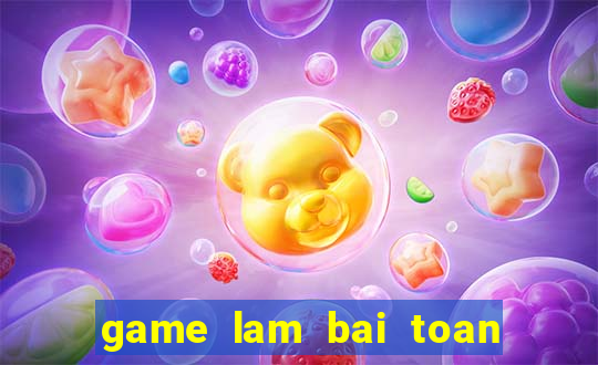 game lam bai toan lop 2