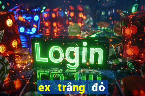 ex trắng đỏ đen 2017