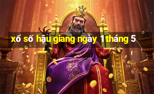 xổ số hậu giang ngày 1 tháng 5