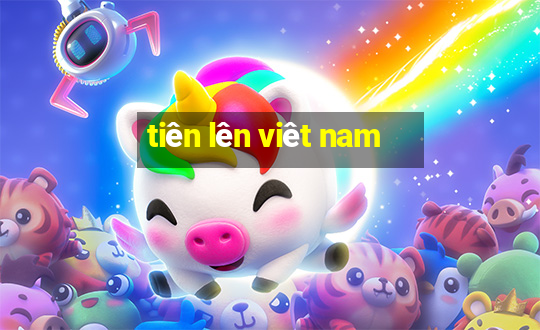 tiên lên viêt nam