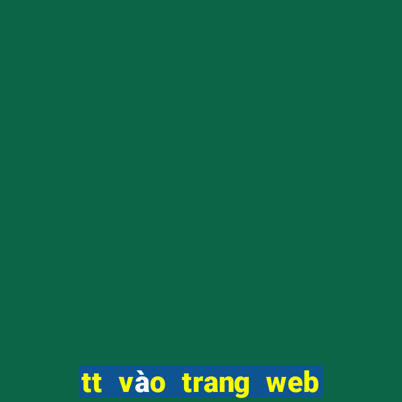 tt vào trang web chính thức