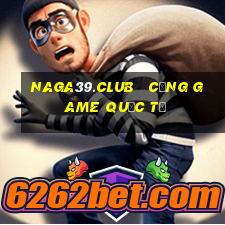 naga39.club   cổng game quốc tế