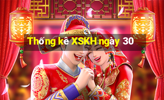 Thống kê XSKH ngày 30