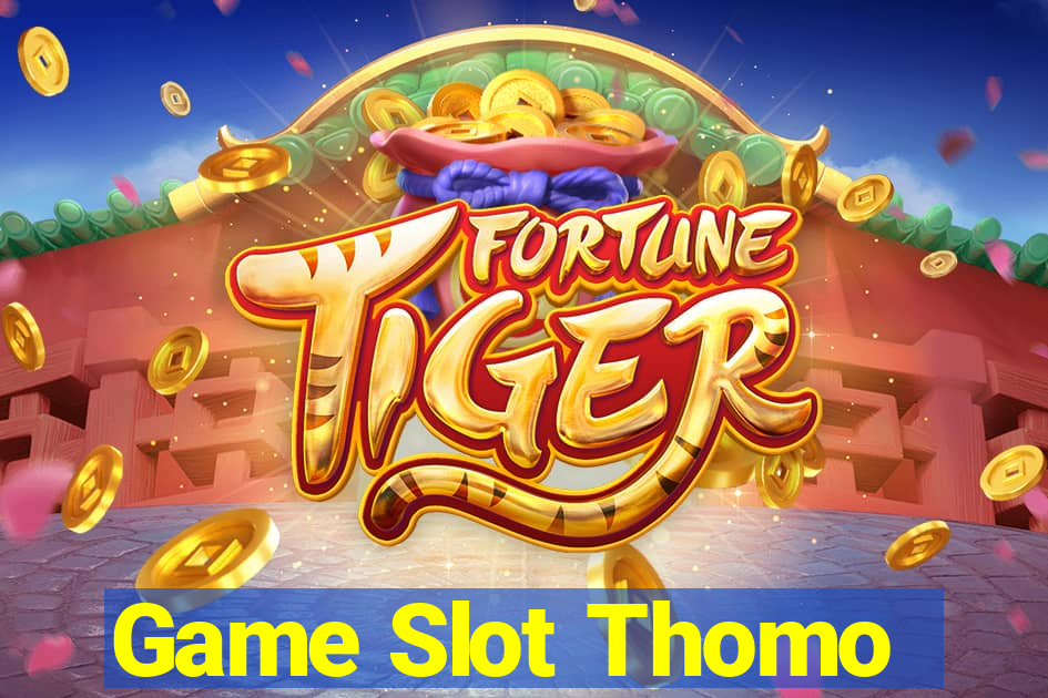 Game Slot Thomo