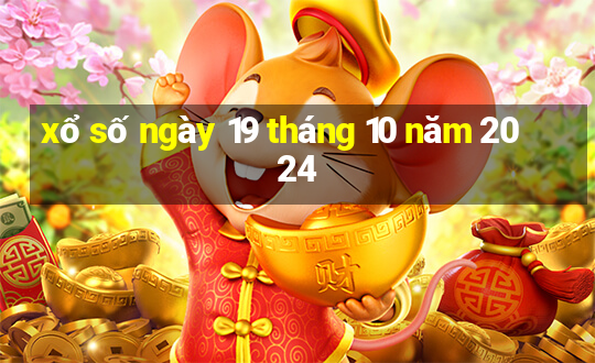 xổ số ngày 19 tháng 10 năm 2024