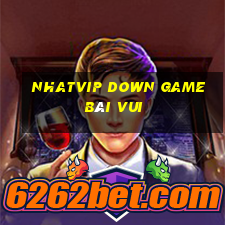 Nhatvip Down Game Bài Vui