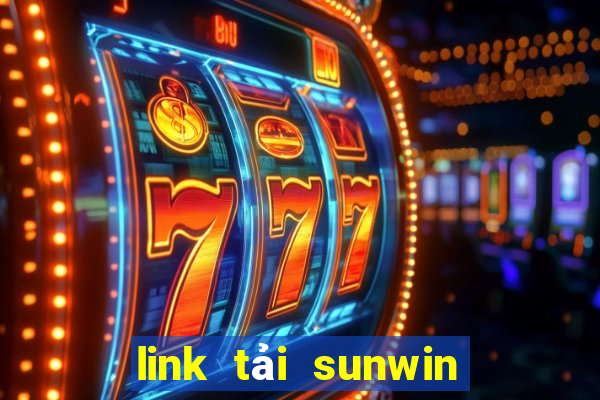 link tải sunwin mới nhất sunwin8888