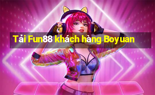 Tải Fun88 khách hàng Boyuan