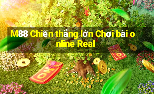 M88 Chiến thắng lớn Chơi bài online Real