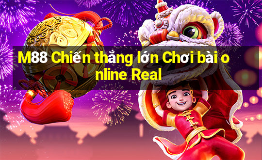 M88 Chiến thắng lớn Chơi bài online Real