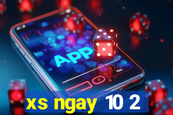 xs ngay 10 2