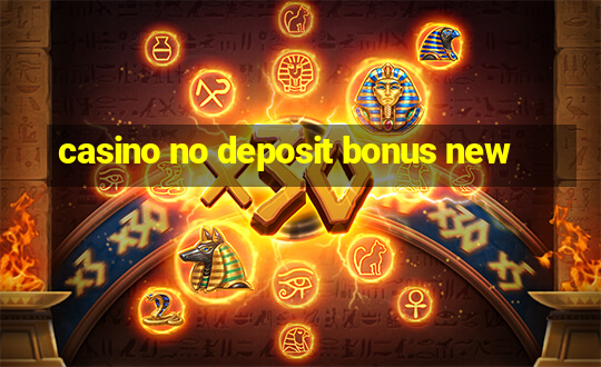 casino no deposit bonus new