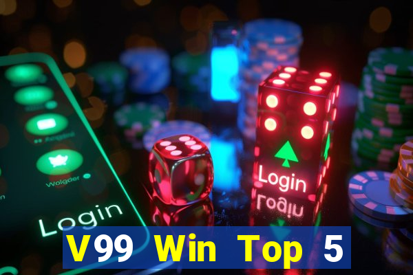 V99 Win Top 5 Game Bài Đổi Thưởng Uy Tín 2024