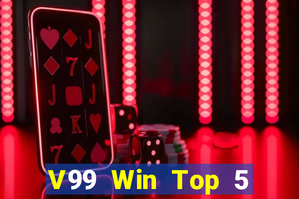 V99 Win Top 5 Game Bài Đổi Thưởng Uy Tín 2024