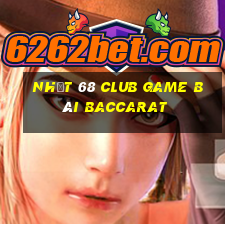 Nhất 68 Club Game Bài Baccarat