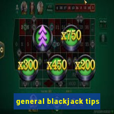 general blackjack tips