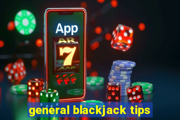 general blackjack tips