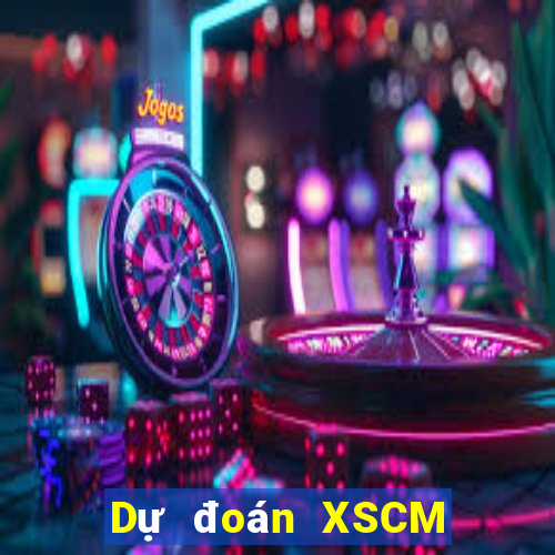 Dự đoán XSCM Thứ 2