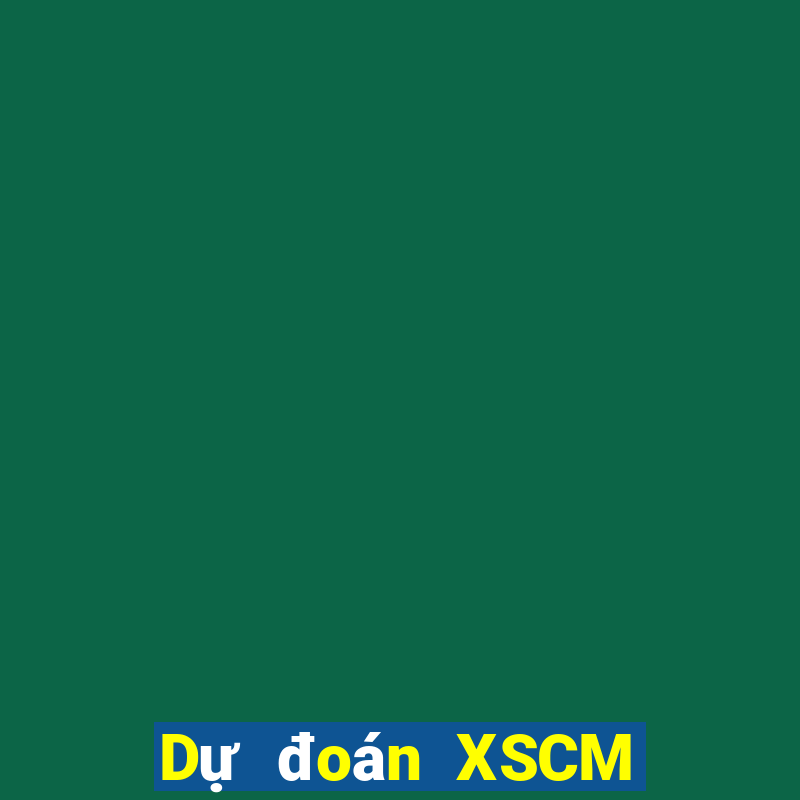 Dự đoán XSCM Thứ 2