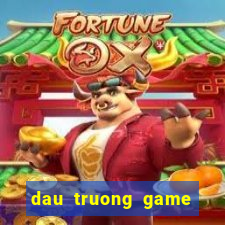 dau truong game doi thuong